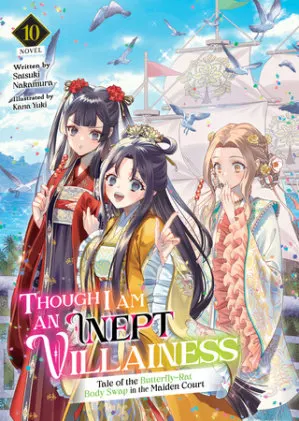 Cover of Though I Am an Inept Villainess: Tale of the Butterfly-Rat Body Swap in the Maiden Court (Light Novel) Vol. 10