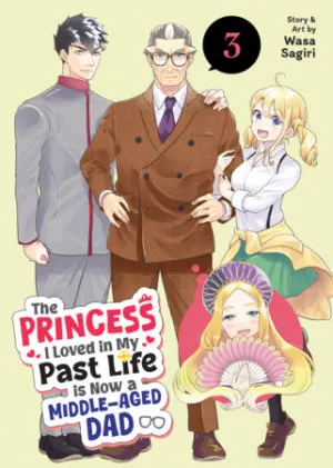 Cover of The Princess I Loved in My Past Life is Now a Middle-Aged Dad Vol. 3