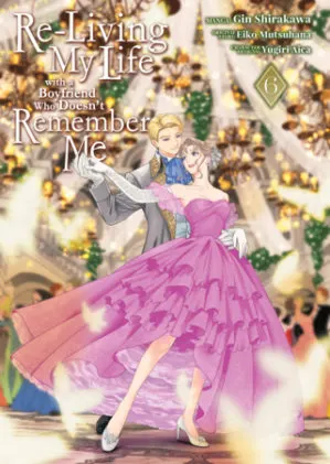 Cover of Re-Living My Life with a Boyfriend Who Doesn't Remember Me (Manga) Vol. 6