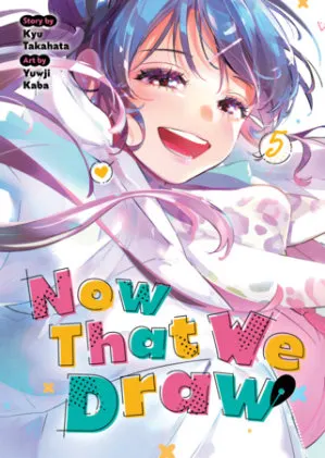 Cover of Now That We Draw Vol. 5