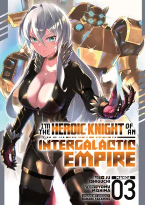 Cover of I'm the Heroic Knight of an Intergalactic Empire! (Manga) Vol. 3