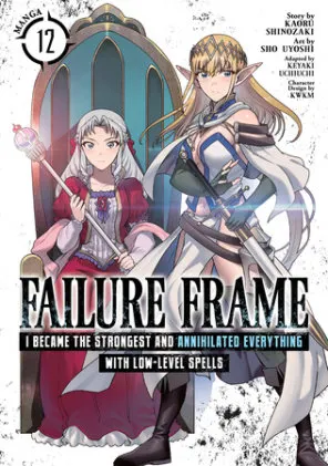 Cover of Failure Frame: I Became the Strongest and Annihilated Everything With Low-Level Spells (Manga) Vol. 12