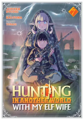 Cover of Hunting in Another World With My Elf Wife (Manga) Vol. 7