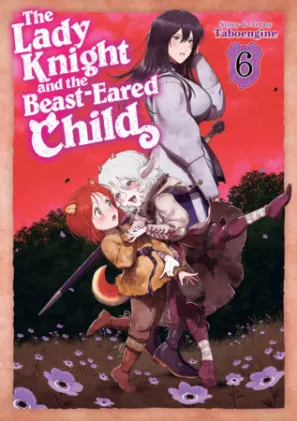 Cover of The Lady Knight and the Beast-Eared Child Vol. 6