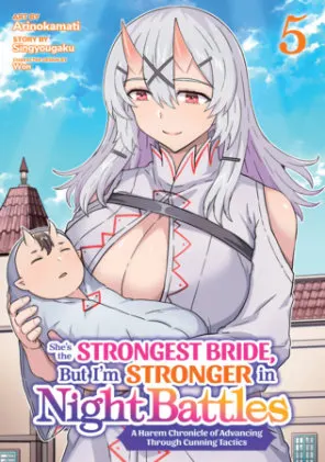 Cover of She's the Strongest Bride, But I'm Stronger in Night Battles: A Harem Chronicle of Advancing Through Cunning Tactics (Manga) Vol. 5