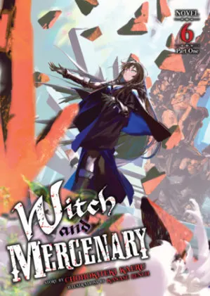 Cover of Witch and Mercenary (Light Novel) Vol. 6: Part 1