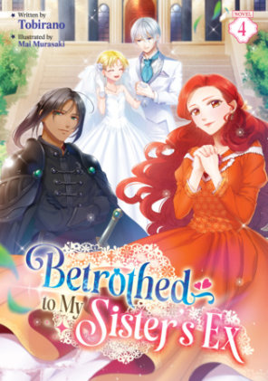 Cover of Betrothed to My Sister's Ex (Light Novel) Vol. 4