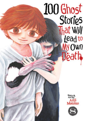 Cover of 100 Ghost Stories That Will Lead to My Own Death Vol. 8