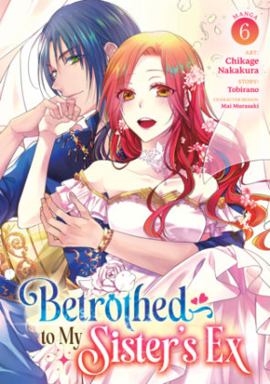 Cover of Betrothed to My Sister's Ex (Manga) Vol. 6