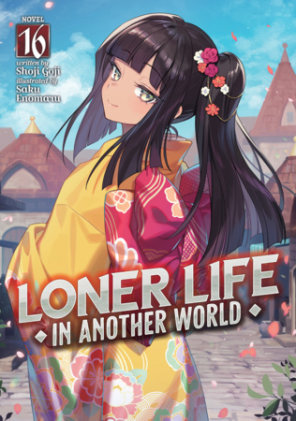 Cover of Loner Life in Another World (Light Novel) Vol. 16