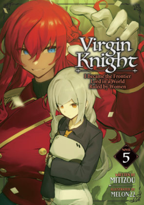 Cover of Virgin Knight: I Became the Frontier Lord in a World Ruled by Women (Light Novel) Vol. 5