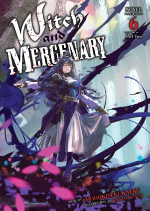 Cover of Witch and Mercenary (Light Novel) Vol. 6: Part 2