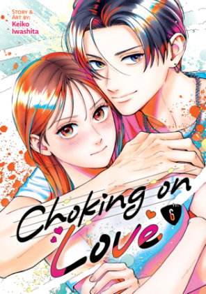 Cover of Choking on Love Vol. 6