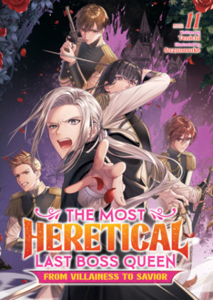 Cover of The Most Heretical Last Boss Queen: From Villainess to Savior (Light Novel) Vol. 11