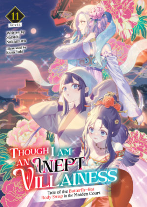 Cover of Though I Am an Inept Villainess: Tale of the Butterfly-Rat Body Swap in the Maiden Court (Light Novel) Vol. 11