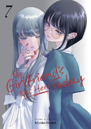 Cover of My Girlfriend's Not Here Today Vol. 7