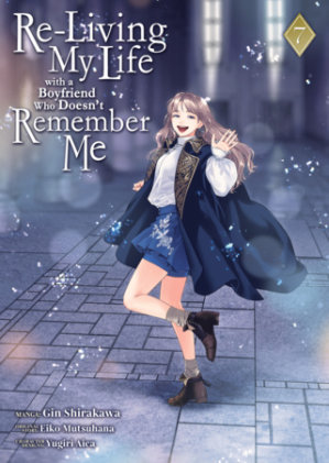Cover of Re-Living My Life with a Boyfriend Who Doesn't Remember Me (Manga) Vol. 7