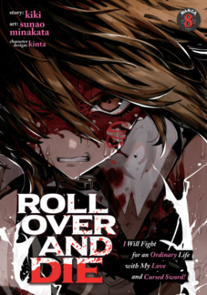 Cover of ROLL OVER AND DIE: I Will Fight for an Ordinary Life with My Love and Cursed Sword! (Manga) Vol. 8