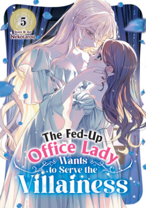 Cover of The Fed-Up Office Lady Wants to Serve the Villainess Vol. 5