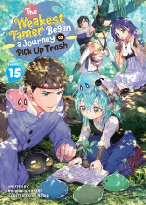Cover of The Weakest Tamer Began a Journey to Pick Up Trash (Light Novel) Vol. 15