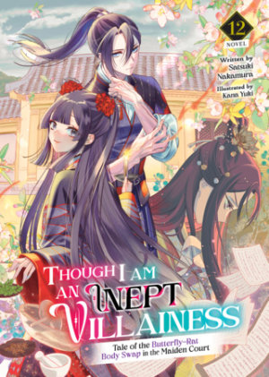 Cover of Though I Am an Inept Villainess: Tale of the Butterfly-Rat Body Swap in the Maiden Court (Light Novel) Vol. 12