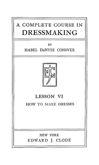 Cover of A Complete Course In Dressmaking, Dresses