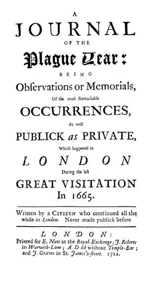 Cover of A Journal of the Plague Year: Being Observations or Memorials, Of the most Remarkable Occurrences, As well Publick as Private, which happened in London During the last Great Visitation In 1665