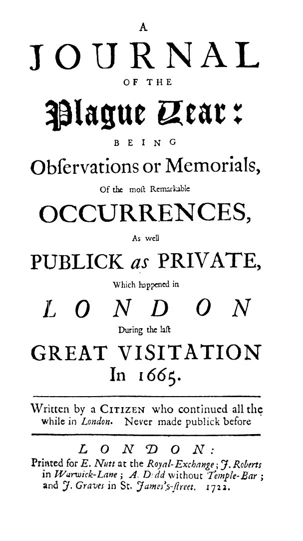 Cover of A Journal of the Plague Year: Being Observations or Memorials, Of the most Remarkable Occurrences, As well Publick as Private, which happened in London During the last Great Visitation In 1665