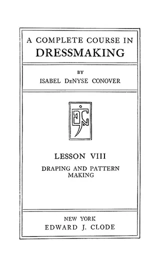 Cover of A Complete Course In Dressmaking, Pattern Making