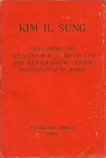 Cover of On Eliminating Dogmatism and Formalism and Establishing Juche in Ideological Work